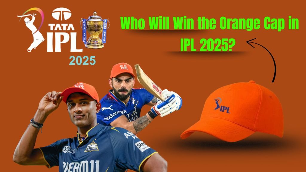orange cap in ipl 2025